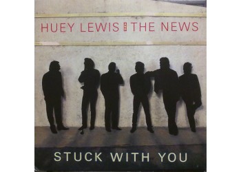 Huey Lewis And The News* ‎– Stuck With You – 45 RPM