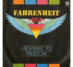 Fahrenheit 104 ‎– Highway To Freedom – 45 RPM