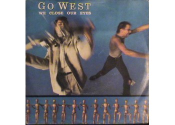 Go West ‎– We Close Our Eyes – 45 RPM