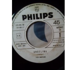 Yves Montand - Angelina / Un bicchier di dalmato  – 45 RPM