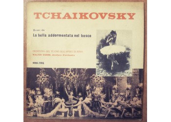 Tchaikovsky* - Orchestra Del Teatro Dell'Opera Di Roma, Walter Goehr ‎– Brani Da La Bella Addormentata Nel Bosco – 45 RPM 	