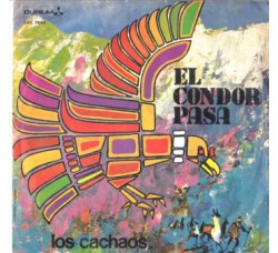 Los Cachaos ‎– El Condor Pasa – 45 RPM	