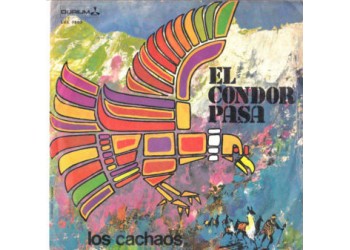 Los Cachaos ‎– El Condor Pasa – 45 RPM	
