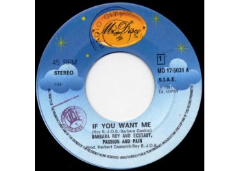 Barbara Roy And Ecstasy, Passion And Pain* ‎– If You Want Me – 45 RPM