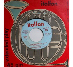 Orchestra Da Ballo "Italfon"* Canta Gino Rotigliano / Marika (14) ‎– Nata Per Me / Il Primo Mattino Del Mondo – 45 RPM