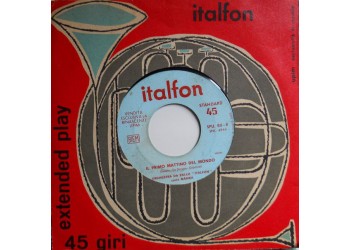 Orchestra Da Ballo "Italfon"* Canta Gino Rotigliano / Marika (14) ‎– Nata Per Me / Il Primo Mattino Del Mondo – 45 RPM