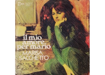 Marisa Sacchetto ‎– Il Mio Amore Per Mario – 45 RPM