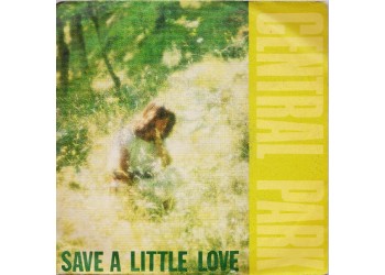 Central Park (11) ‎– Save A Little Love – 45 RPM