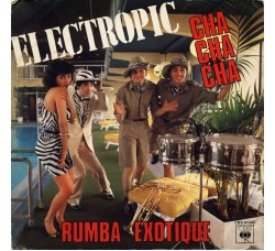 Electropic (2) ‎– Cha Cha Cha / Rumba Exotique – 45 RPM