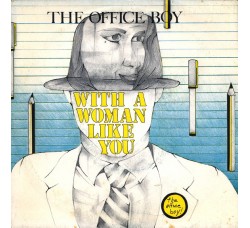 The Office Boy* ‎– With A Woman Like You – 45 RPM
