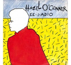 Hazel O'Conner* ‎– Ee-I-Adio  – 45 RPM