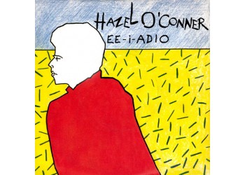 Hazel O'Conner* ‎– Ee-I-Adio  – 45 RPM
