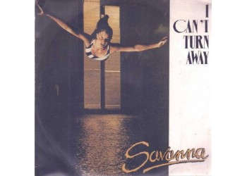 Savanna (2) ‎– I Can't Turn Away  – 45 RPM