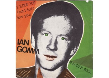 Ian Gomm ‎– I Like You I Don't Love You  – 45 RPM
