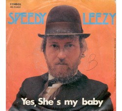 Speedy Leezy* ‎– Yes, She's My Baby  – 45 RPM