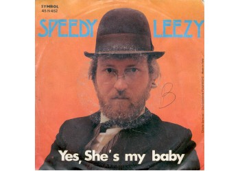 Speedy Leezy* ‎– Yes, She's My Baby  – 45 RPM