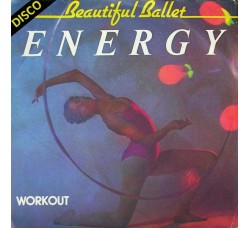 Beautiful Ballet ‎– Energy / Workout  – Vinyl, 7", 45 RPM, Uscita:1982 - 