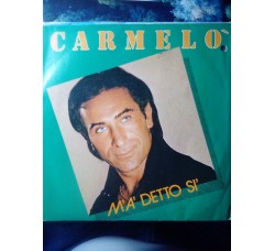 Carmelò - M'a' detto sì / Instrumental  – 45 rpm