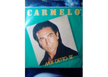 Carmelò - M'a' detto sì / Instrumental  – 45 rpm
