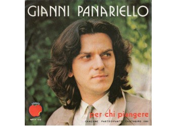 Gianni Panariello ‎– Per Chi Piangere – 45 RPM