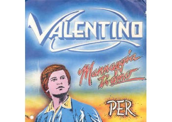 Valentino (32) ‎– Mannaggia Ti Amo / Per – 45 RPM