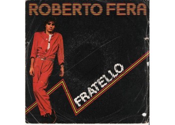 Roberto Fera ‎– Fratello – 45 RPM 	