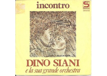 Dino Siani E La Sua Grande Orchestra* ‎– Incontro  – 45 RPM