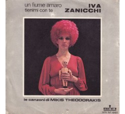 Iva Zanicchi ‎– Un Fiume Amaro / Tienimi Con Te - 45 RPM