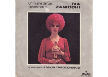 Iva Zanicchi ‎– Un Fiume Amaro / Tienimi Con Te - 45 RPM