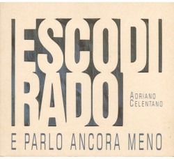 Adriano Celentano ‎– Esco Di Rado E Parlo Ancora Meno - CD