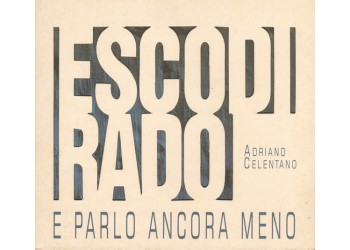Adriano Celentano ‎– Esco Di Rado E Parlo Ancora Meno - CD