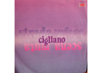 Cigliano* ‎– Strada 'Nfosa / Scena Muta - 45 RPM