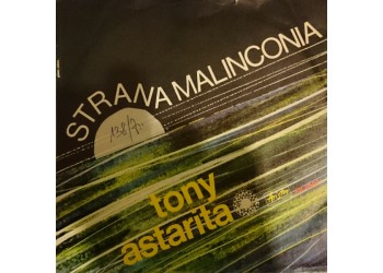 Tony Astarita ‎– Strana Malinconia - 45 RPM