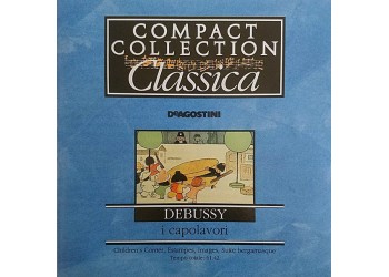 Debussy* ‎– I Capolavori: Suite bergamasque; Children's Corner; Estampes; Images - CD