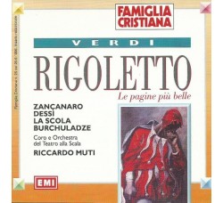 Verdi* - Zancanaro*, Dessì*, La Scola*, Burchuladze*, Coro* E Orchestra Del Teatro Alla Scala, Riccardo Muti ‎– Rigoletto (Le Pagine Più Belle) - CD