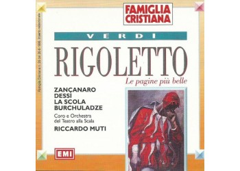 Verdi* - Zancanaro*, Dessì*, La Scola*, Burchuladze*, Coro* E Orchestra Del Teatro Alla Scala, Riccardo Muti ‎– Rigoletto (Le Pagine Più Belle) - CD