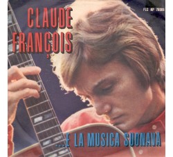 Claude François ‎– ...E La Musica Suonava - 45 RPM