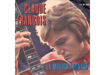 Claude François ‎– ...E La Musica Suonava - 45 RPM