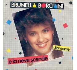 Brunella Borciani ‎– E La Neve Scende / Diamante - 45 RPM