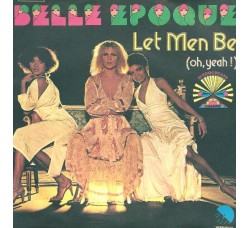 Belle Epoque ‎– Let Men Be (Oh, Yeah!) / Sorry - 45 RPM