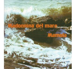 Mario Silvano ‎– Madonnina Del Mare / Mamola - 45 RPM - Uscita:1979