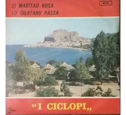 I Ciclopi Di C. Marzullo ‎– Si Maritau Rosa / Lu Gilataru Passa