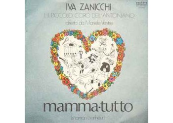 Iva Zanicchi E Il Piccolo Coro Dell'Antoniano Diretto Da Mariele Ventre ‎– Mamma Tutto (Maman Bonheur)