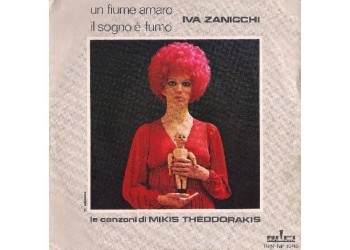 Iva Zanicchi ‎– Un Fiume Amaro / Il Sogno È Fumo