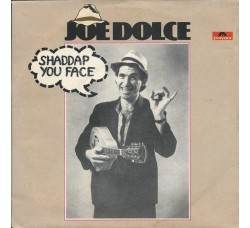 Joe Dolce ‎– Shaddap You Face