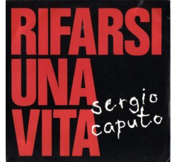 Sergio Caputo ‎– Rifarsi Una Vita - 45 RPM