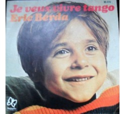 Eric Berda ‎– Je Veux Vivre Tango - 45 RPM