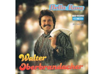 Walter Oberbrandacher ‎– Bella Rosa - 45 RPM