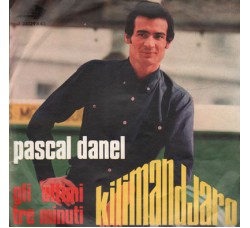Pascal Danel ‎– Kilimandjaro / Gli Ultimi Tre Minuti - 45 RPM
