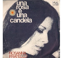 Rosanna Fratello ‎– Una Rosa E Una Candela - 45 RPM